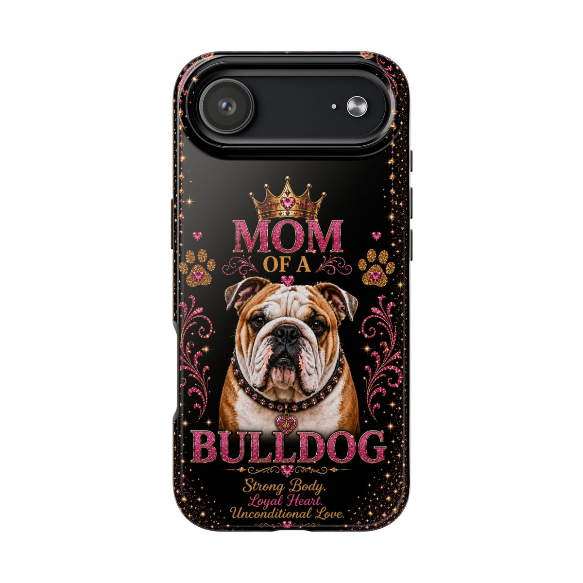 Mom of a Bulldog Glitter Phone Case Strong Body Loyal Heart Unconditional Love Vintage Dog Lover Gift Cover