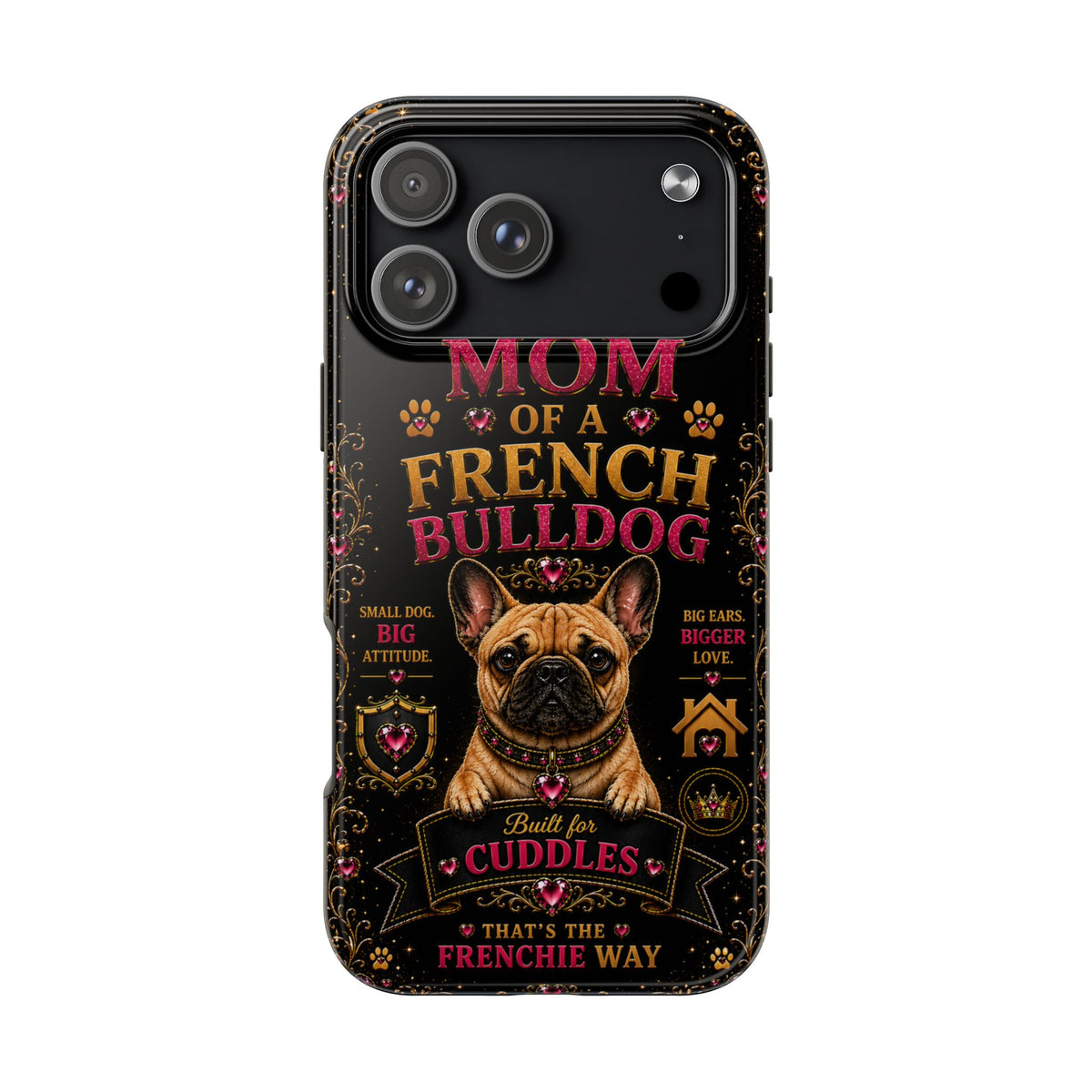 Mom of a French Bulldog Glitter Phone Case Built for Cuddles That's the Frenchie Way Dog Lover iPhone Samsung Cover