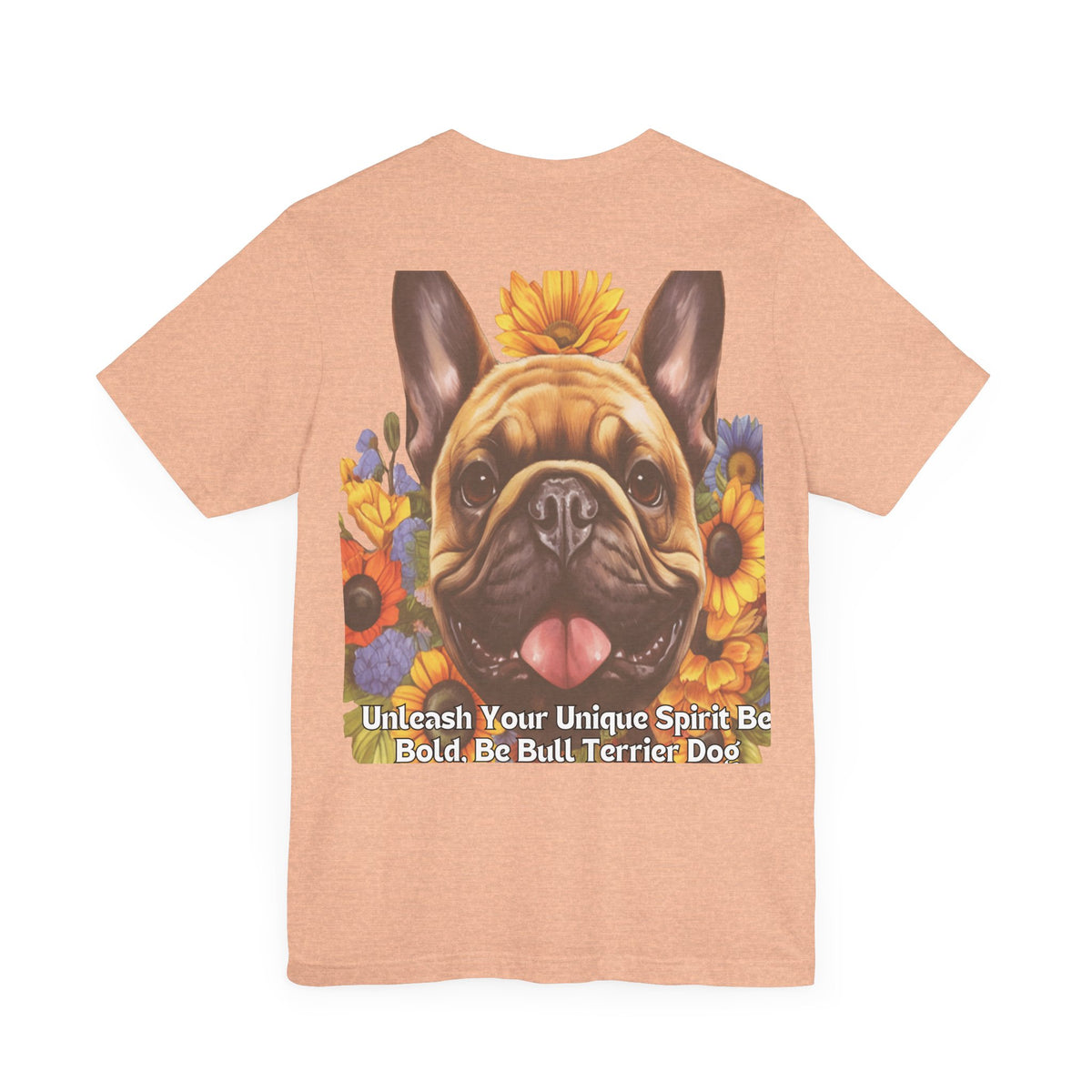 Bull Terrier Sunflower Tee – 'Unleash Your Unique Spirit' Front & Back Design