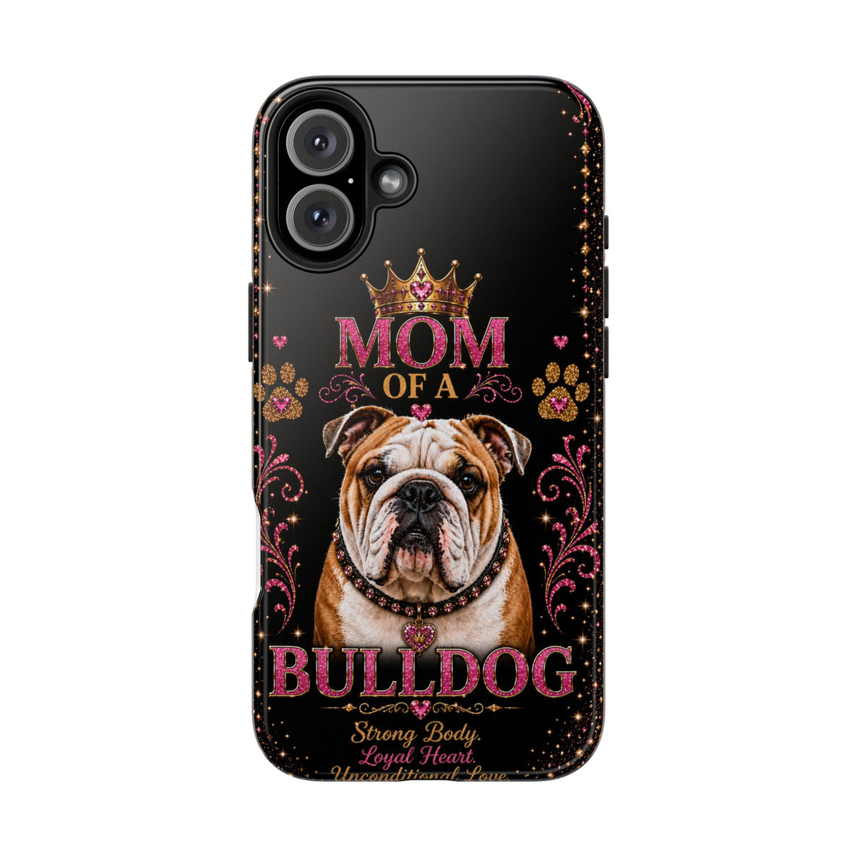 Mom of a Bulldog Glitter Phone Case Strong Body Loyal Heart Unconditional Love Vintage Dog Lover Gift Cover