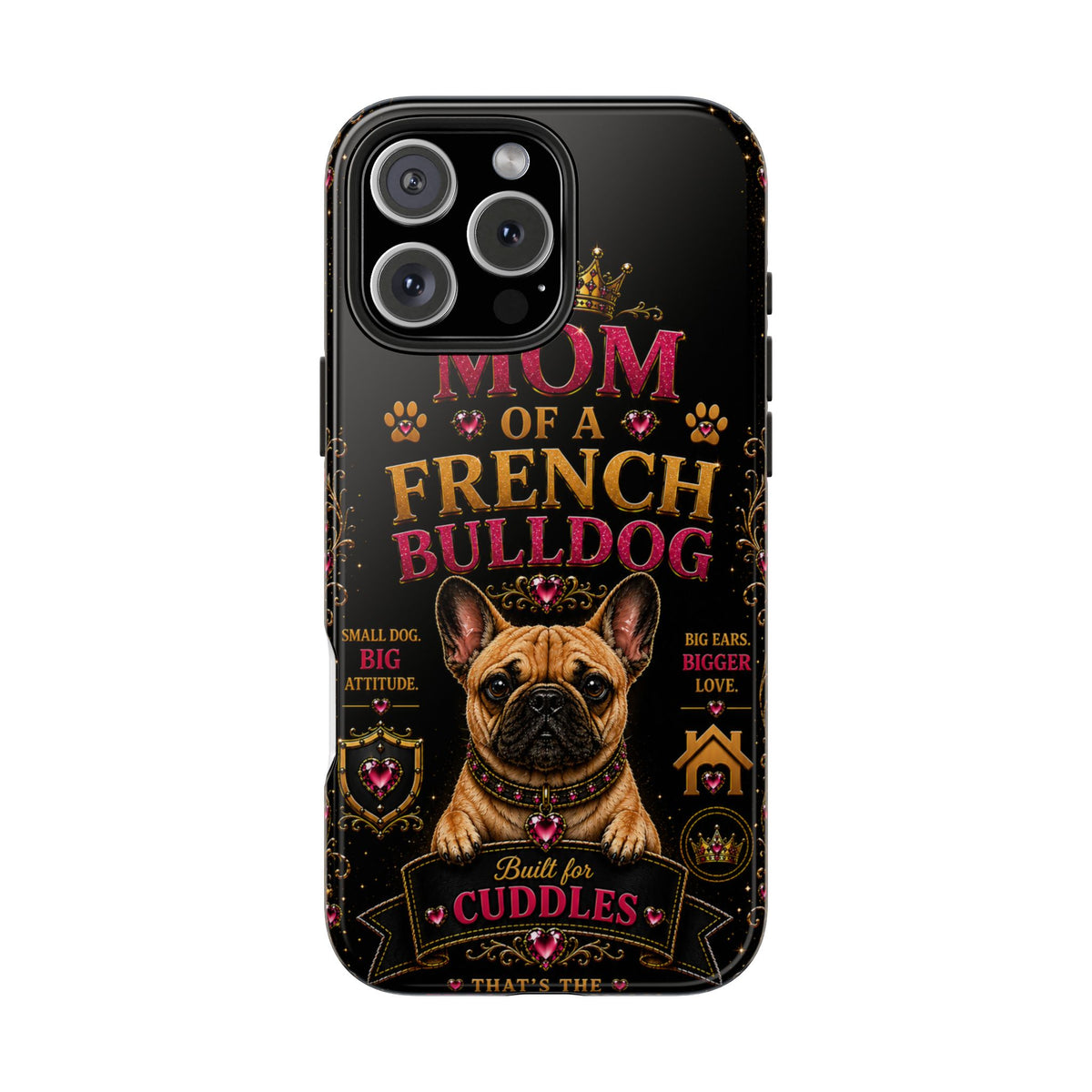 Mom of a French Bulldog Glitter Phone Case Built for Cuddles That's the Frenchie Way Dog Lover iPhone Samsung Cover