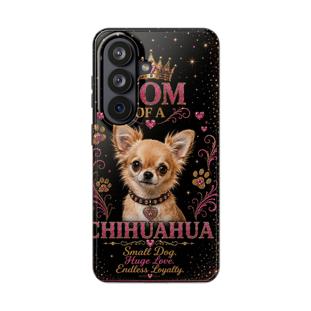 Royal Chihuahua Glitter Phone Case Dog Mom Gift Small Dog Huge Love Endless Loyalty Cute iPhone & Samsung Cover