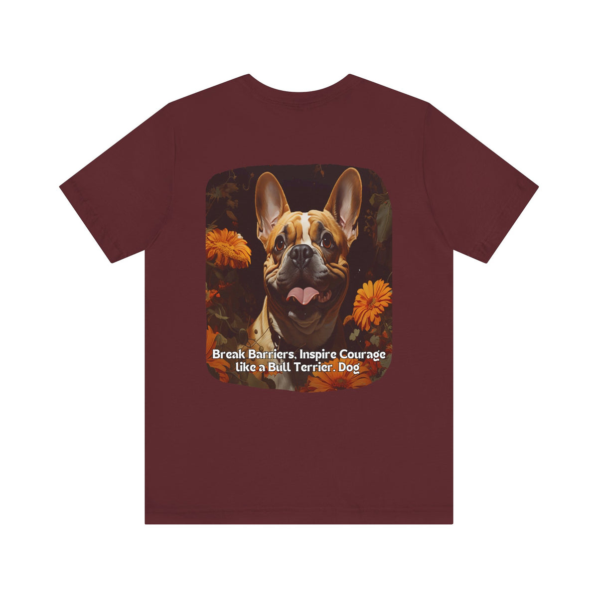 Bull Terrier Sunflower T-Shirt – 'Break Barriers, Inspire Courage' Front & Back Design – Bold Dog Lover Tee