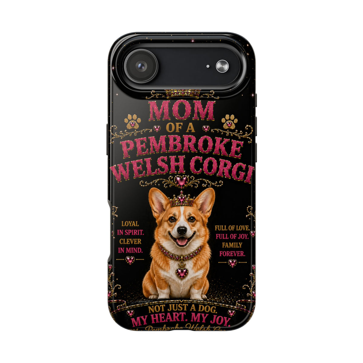 Royal Pembroke Welsh Corgi Glitter Phone Case Dog Mom Gift My Heart My Joy Cute Corgi iPhone & Samsung Cover