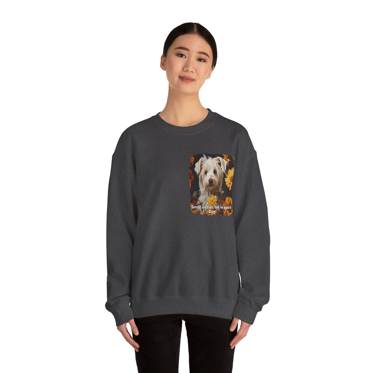 Sunflower Small Dog Lover Sweatshirt - 'Small in Size, Big in Spirit' - Unisex Crewneck Pullover with Front & Back Design