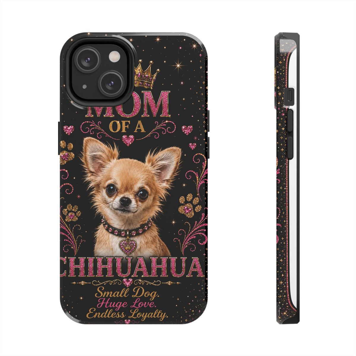 Royal Chihuahua Glitter Phone Case Dog Mom Gift Small Dog Huge Love Endless Loyalty Cute iPhone & Samsung Cover