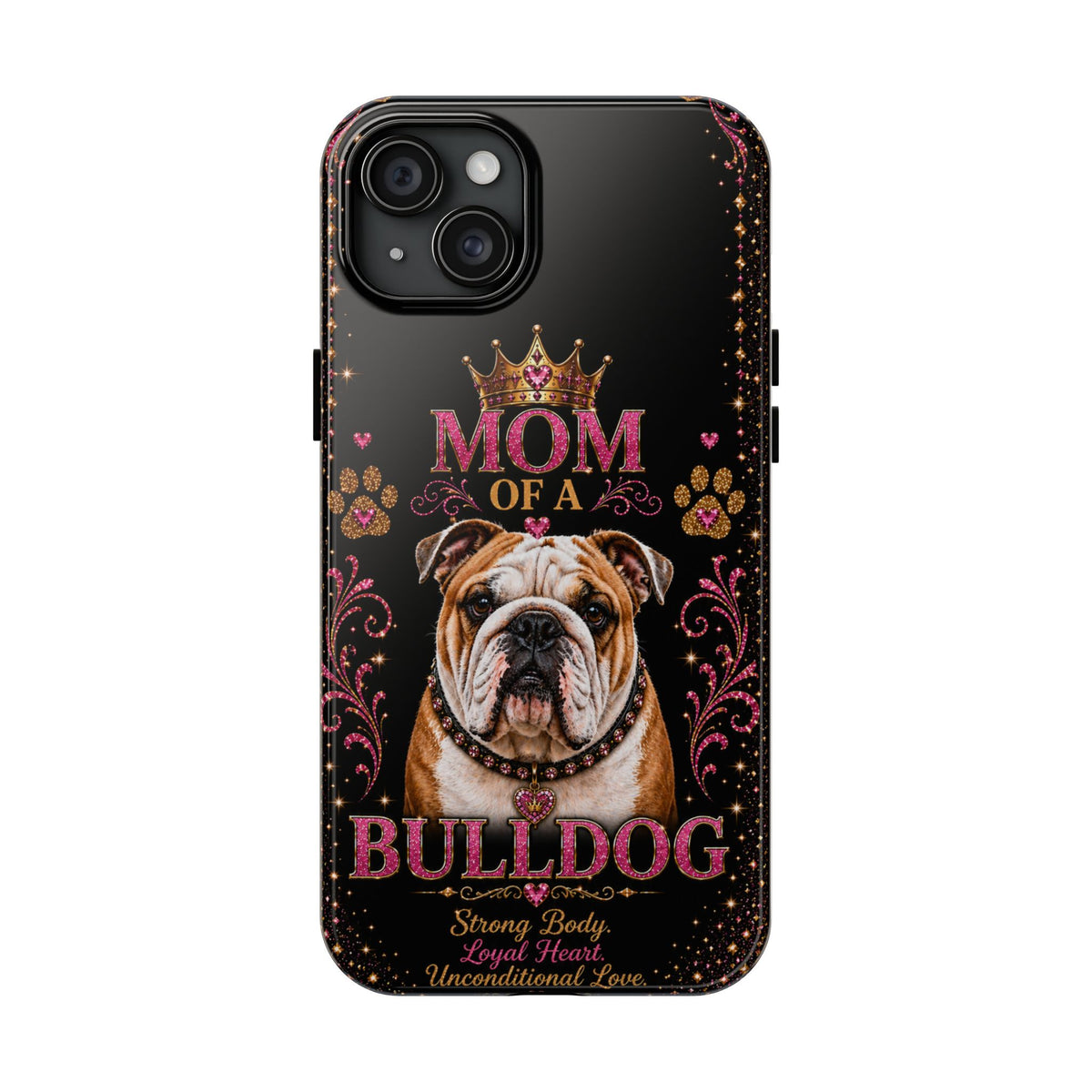 Mom of a Bulldog Glitter Phone Case Strong Body Loyal Heart Unconditional Love Vintage Dog Lover Gift Cover