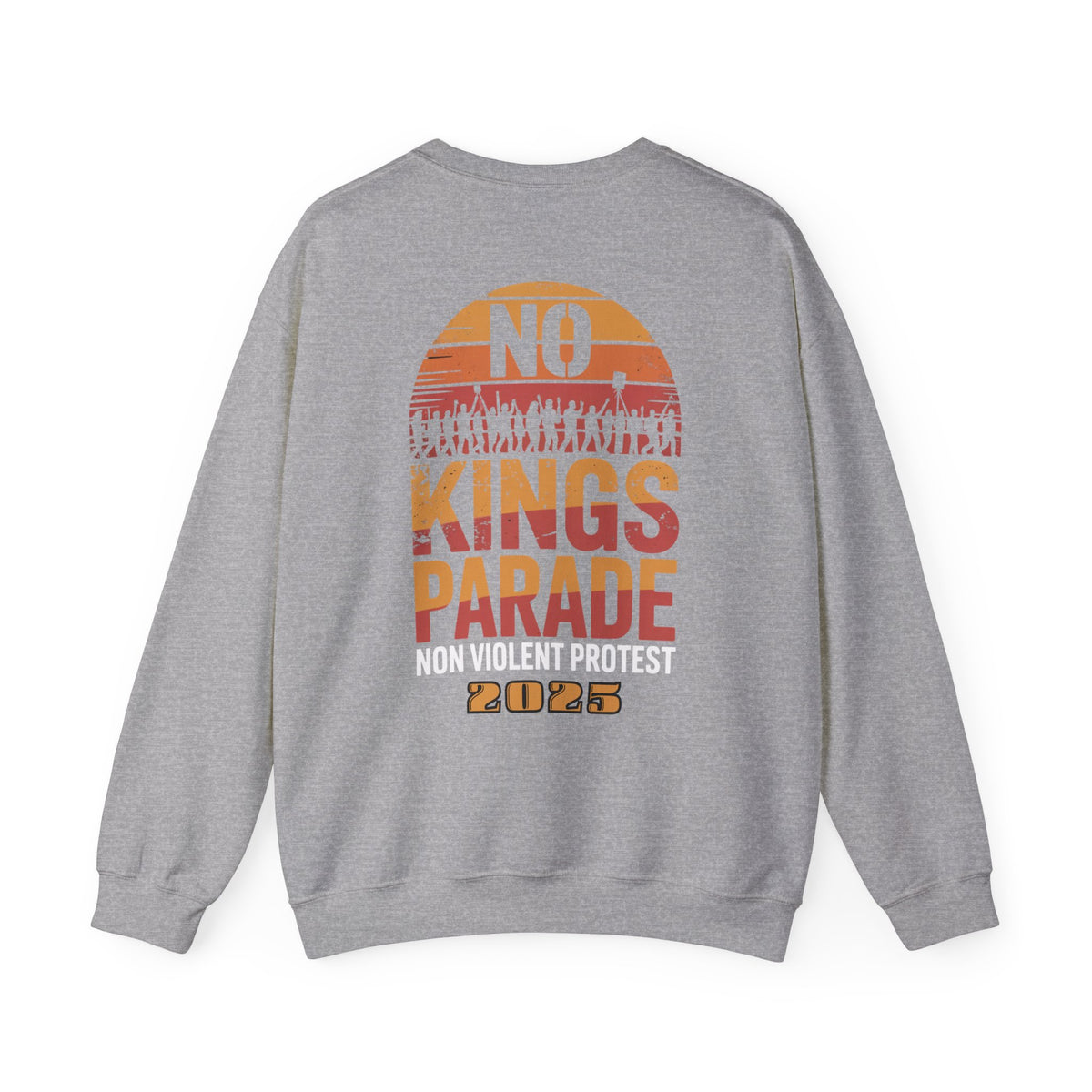 No Kings Parade” Unisex Sweatshirt – Bold Front & Back Print for Peaceful Protest, Civil Rights, and Nonviolent Resistance
