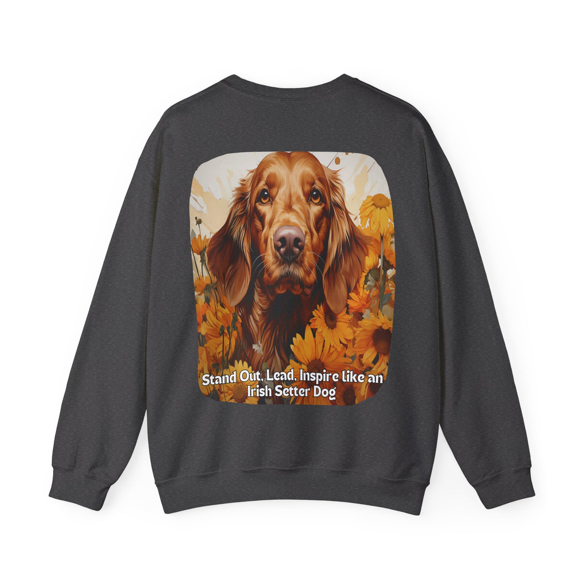 Irish Setter Spirit Sunflower Sweatshirt – 'Stand Out, Lead, Inspire' – Unisex Field Dog Pullover