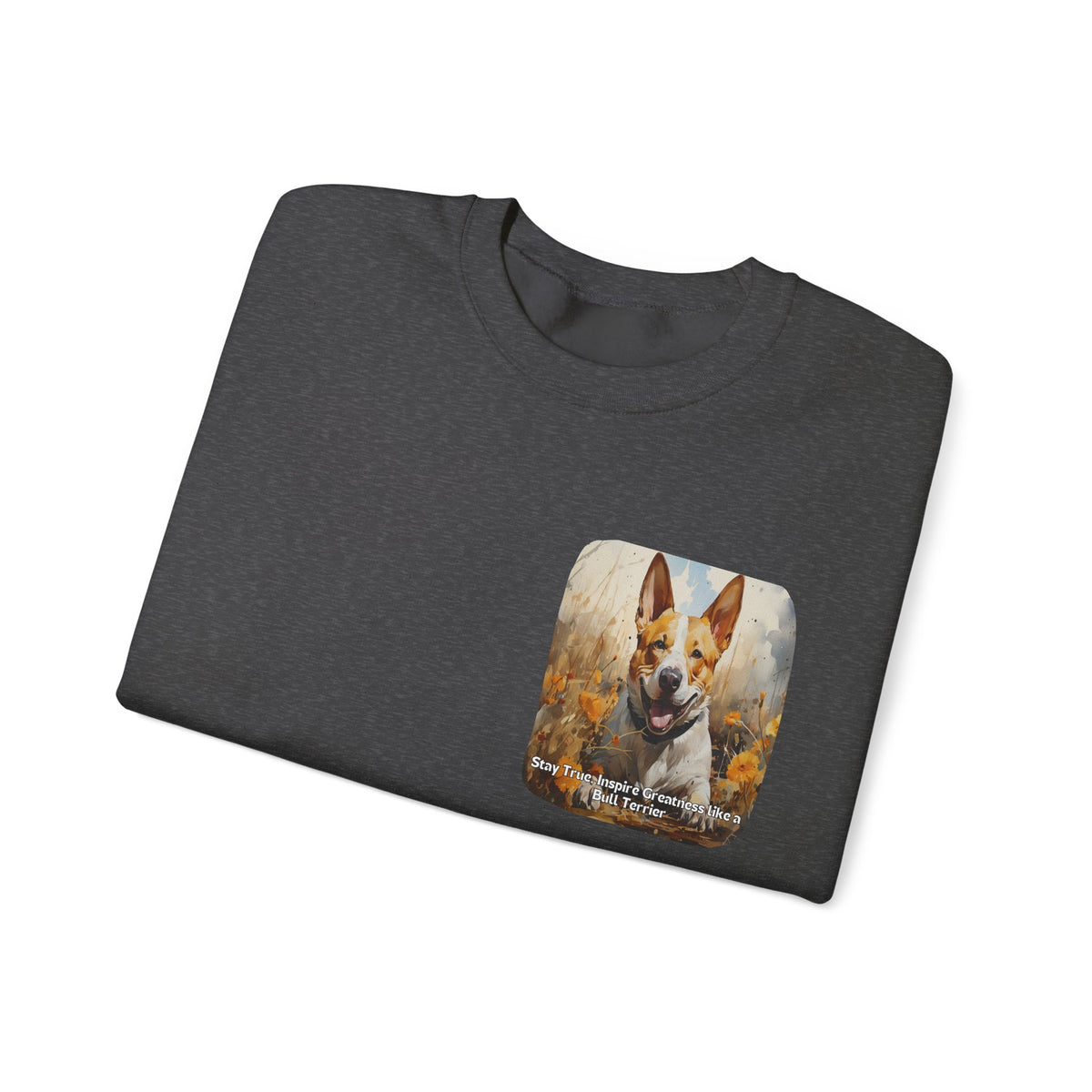 Bull Terrier Pride Sunflower Sweatshirt – 'Stay True' Motivational Design – Unisex Dog Lover Pullover