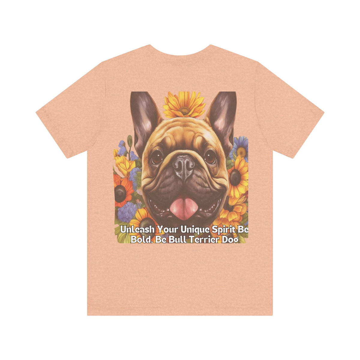 Bull Terrier Sunflower Tee – 'Unleash Your Unique Spirit' Front & Back Design