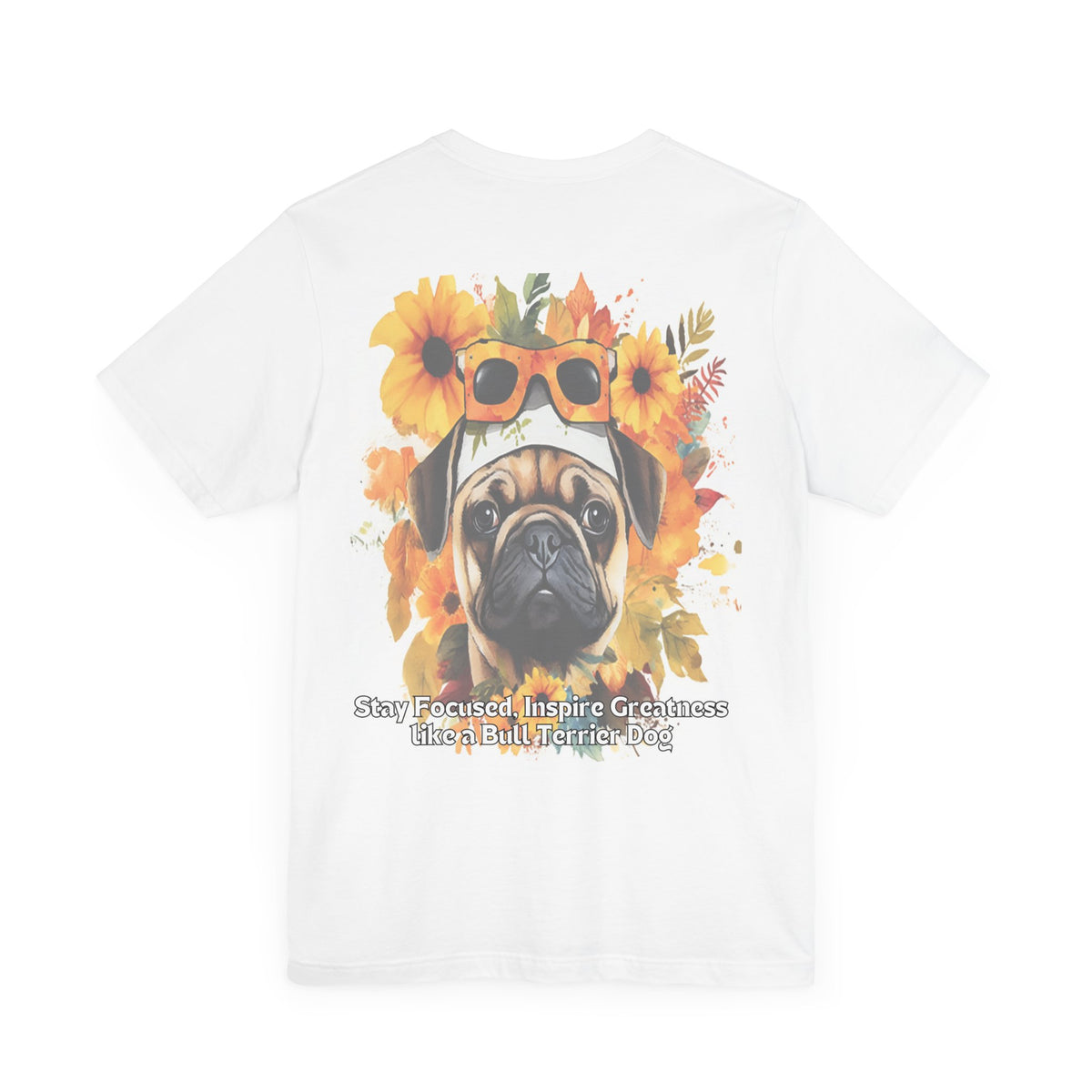 Sunflower Bull Terrier Dog T-Shirt – Stay Focused & Inspire Greatness | Unisex Tee
