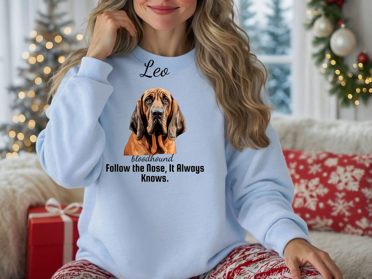 Personalized Bloodhound Sweatshirt – “Follow the Nose, It Always Knows.” | Custom Dog Lover Gift, Unisex Christmas Pet Sweatshirt, Funny Dog Slogan Hoodie, Gift for Him or Her