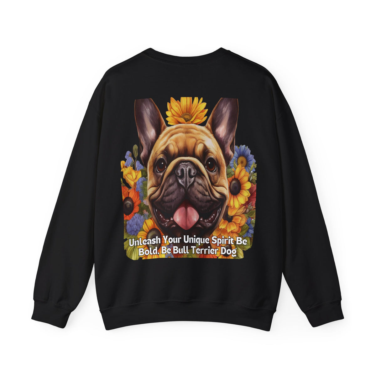 Copy of Bull Terrier Sunflower Sweatshirt – 'Unleash Your Unique Spirit' Front & Back Design