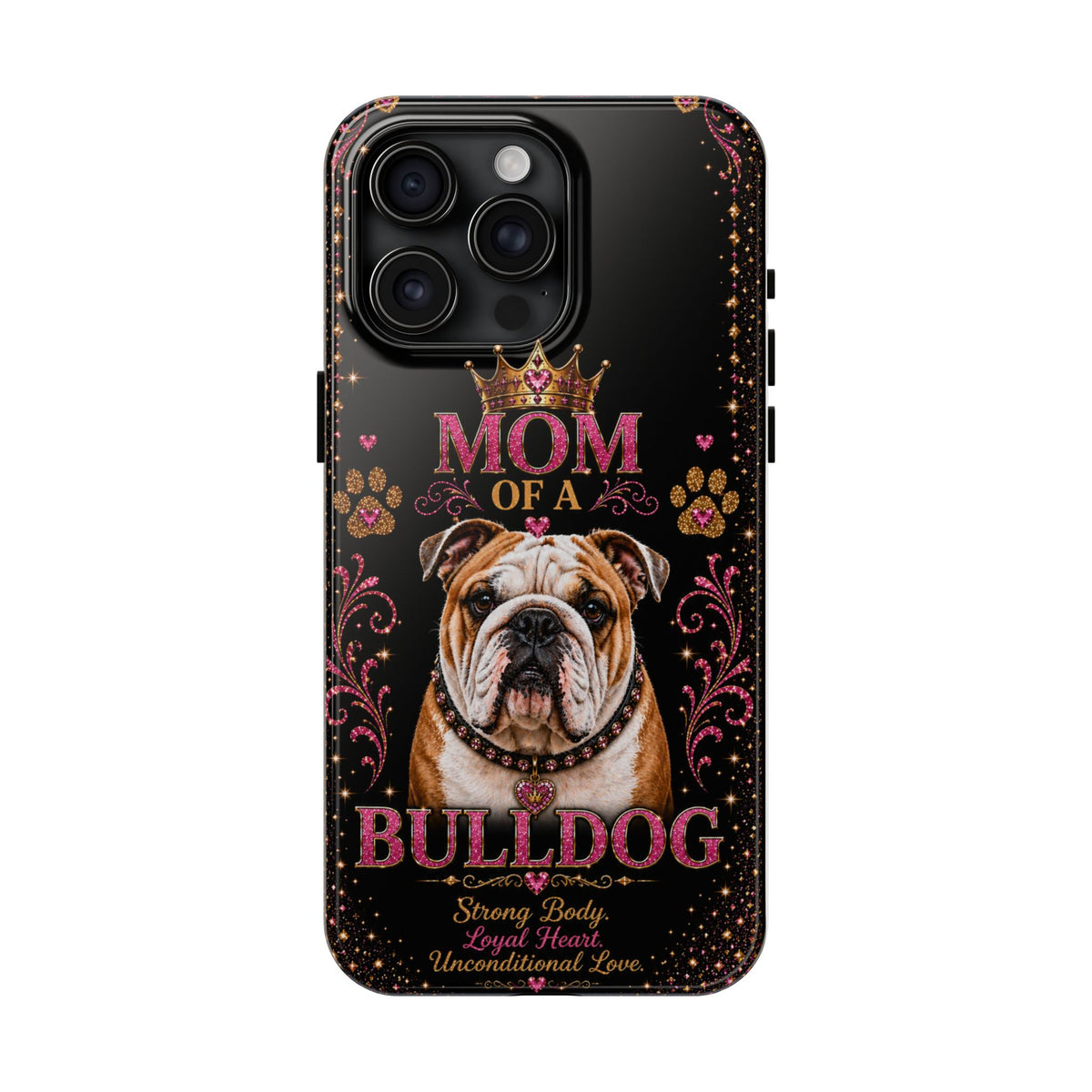Mom of a Bulldog Glitter Phone Case Strong Body Loyal Heart Unconditional Love Vintage Dog Lover Gift Cover