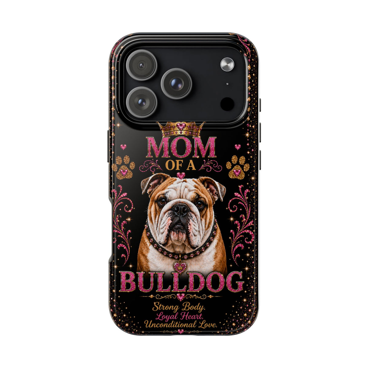 Mom of a Bulldog Glitter Phone Case Strong Body Loyal Heart Unconditional Love Vintage Dog Lover Gift Cover