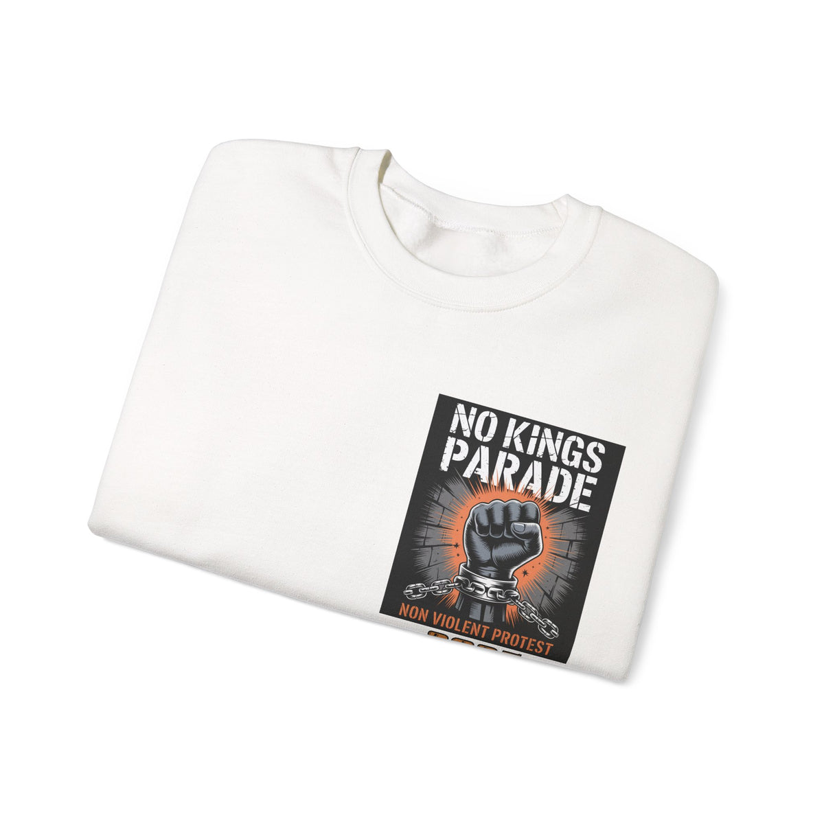 No Kings Parade” Sweatshirt – Chained Fist Graphic & Peaceful Protest Quote, Unisex Front & Back Print for Justice & Resistance