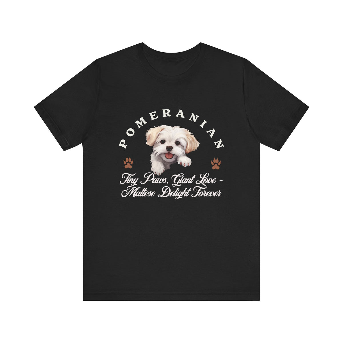 Maltese T-Shirt – Unisex Tee with “Tiny Paws, Giant Love – Maltese Delight Forever” Slogan | Cute Small Dog Lover Gift