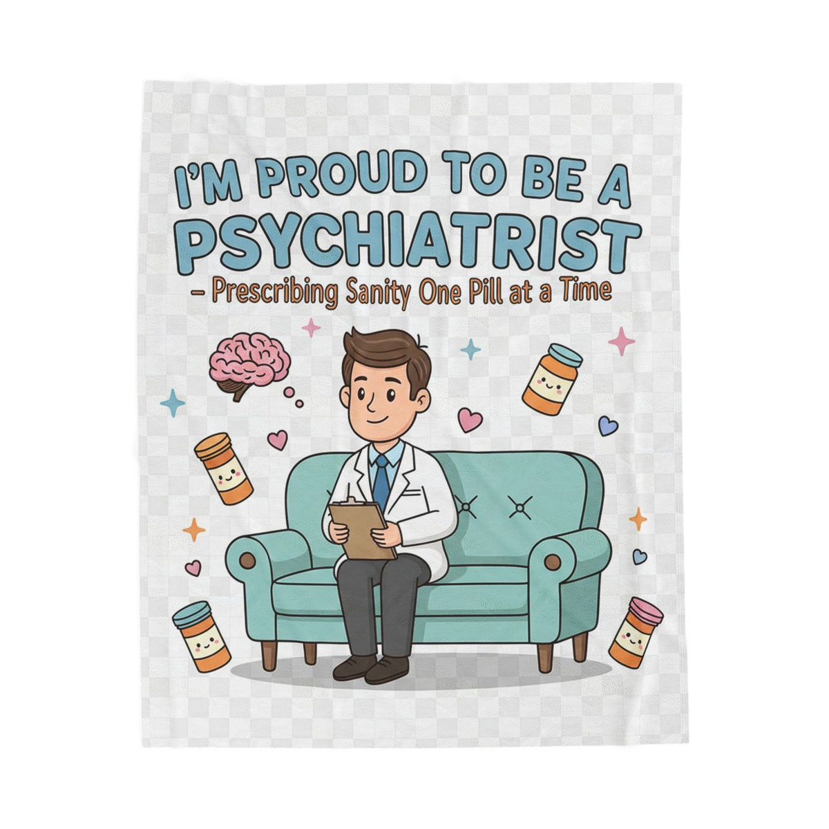 Psychiatrist Velveteen Blanket – Funny Prescribing Sanity One Pill Gift Throw