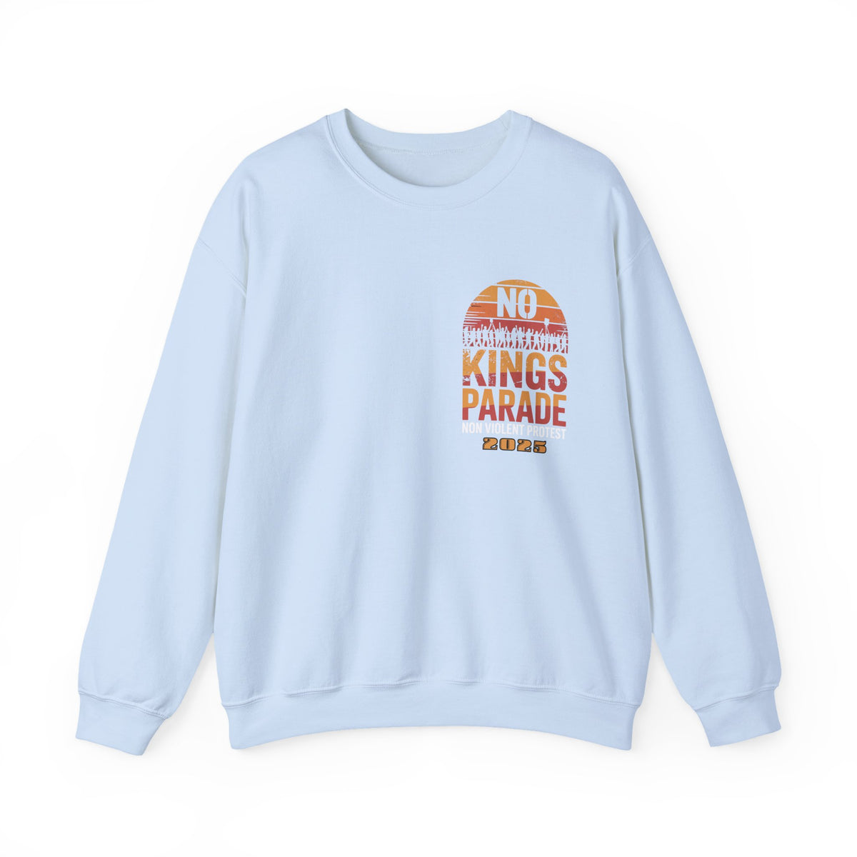 No Kings Parade” Unisex Sweatshirt – Bold Front & Back Print for Peaceful Protest, Civil Rights, and Nonviolent Resistance