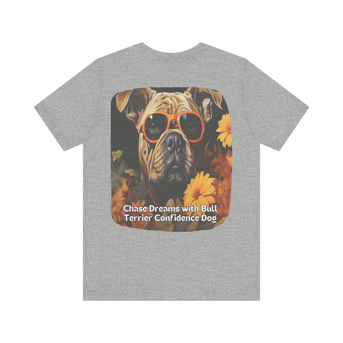 Bull Terrier Sunflower T-Shirt – 'Chase Dreams with Bull Terrier Confidence' Front & Back Design – Bold & Playful Dog Lover Tee