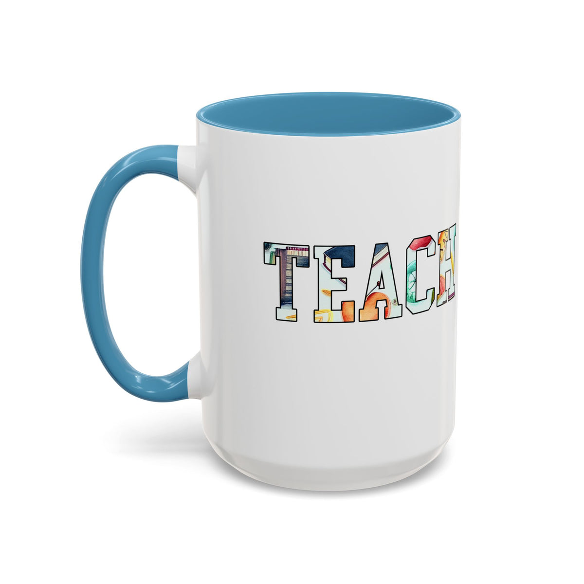 Colorful TEACH Letters Coffee Mug – 11oz & 15oz Accent Mug – Vibrant Teacher Appreciation Gift – Cute & Fun Teacher Coffee Cup for School or Home