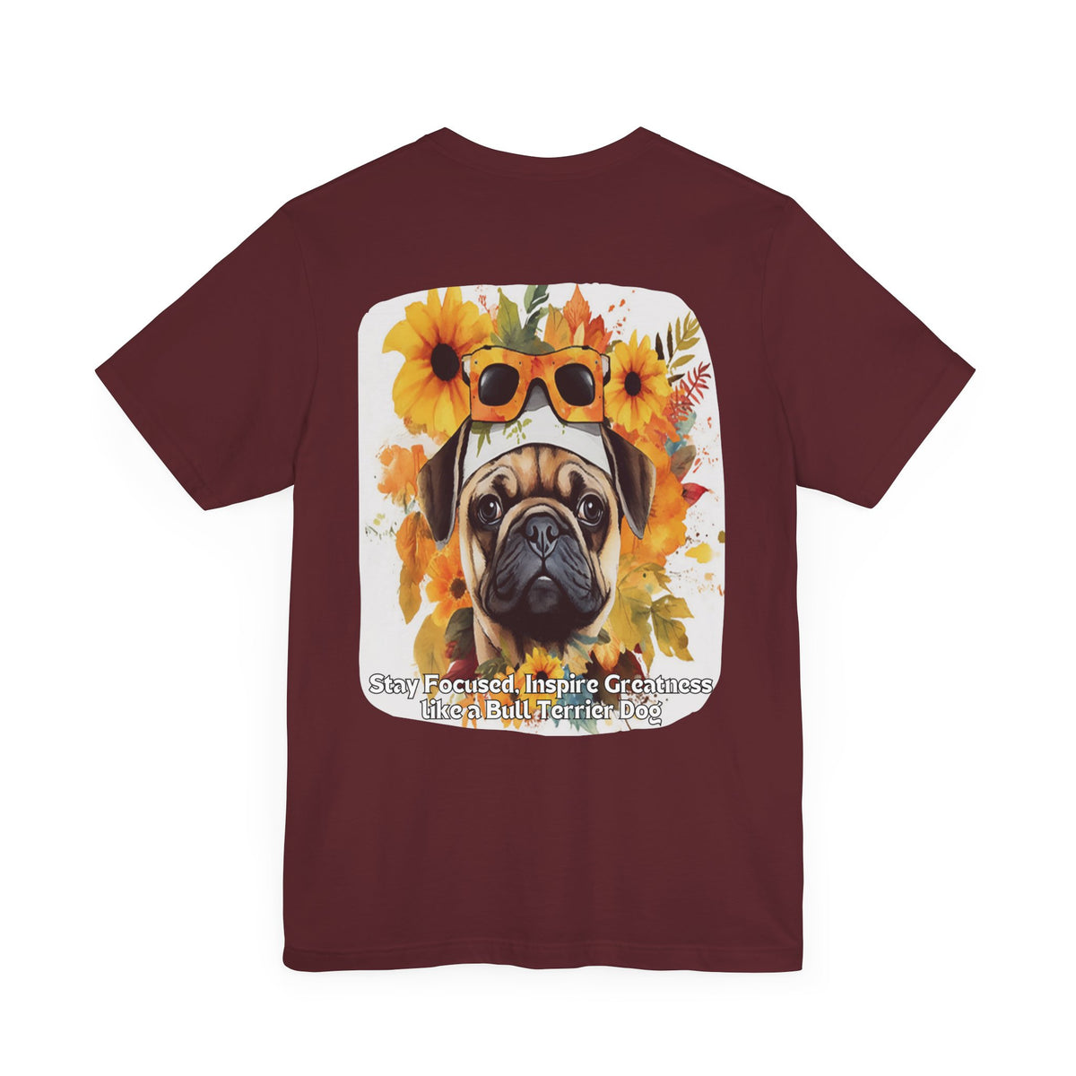 Sunflower Bull Terrier Dog T-Shirt – Stay Focused & Inspire Greatness | Unisex Tee