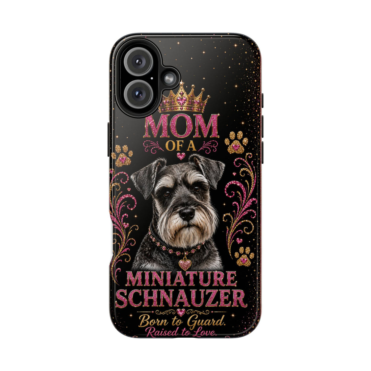Royal Glitter Miniature Schnauzer Phone Case Mom of a Miniature Schnauzer Born to Guard Raised to Love Dog Mom Gift