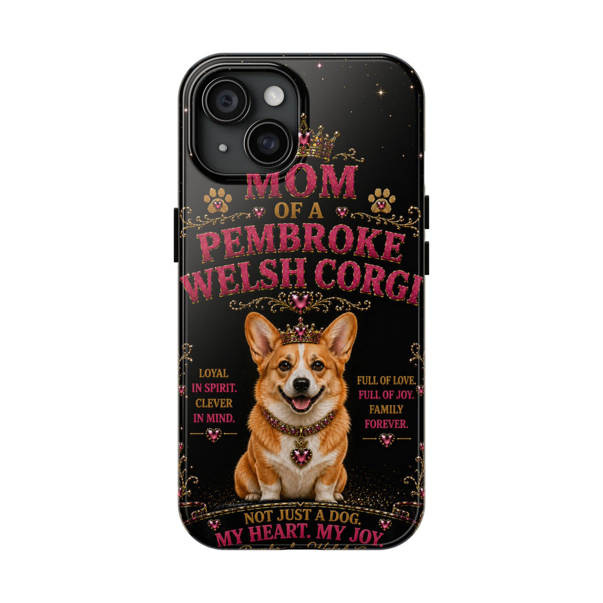 Royal Pembroke Welsh Corgi Glitter Phone Case Dog Mom Gift My Heart My Joy Cute Corgi iPhone & Samsung Cover