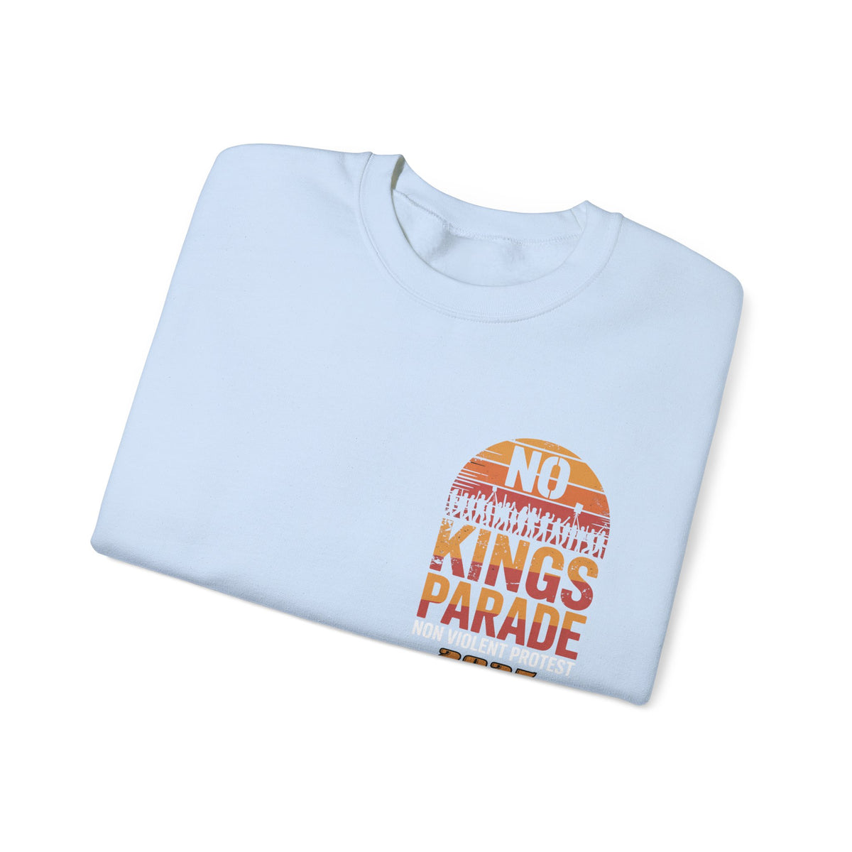 No Kings Parade” Unisex Sweatshirt – Bold Front & Back Print for Peaceful Protest, Civil Rights, and Nonviolent Resistance