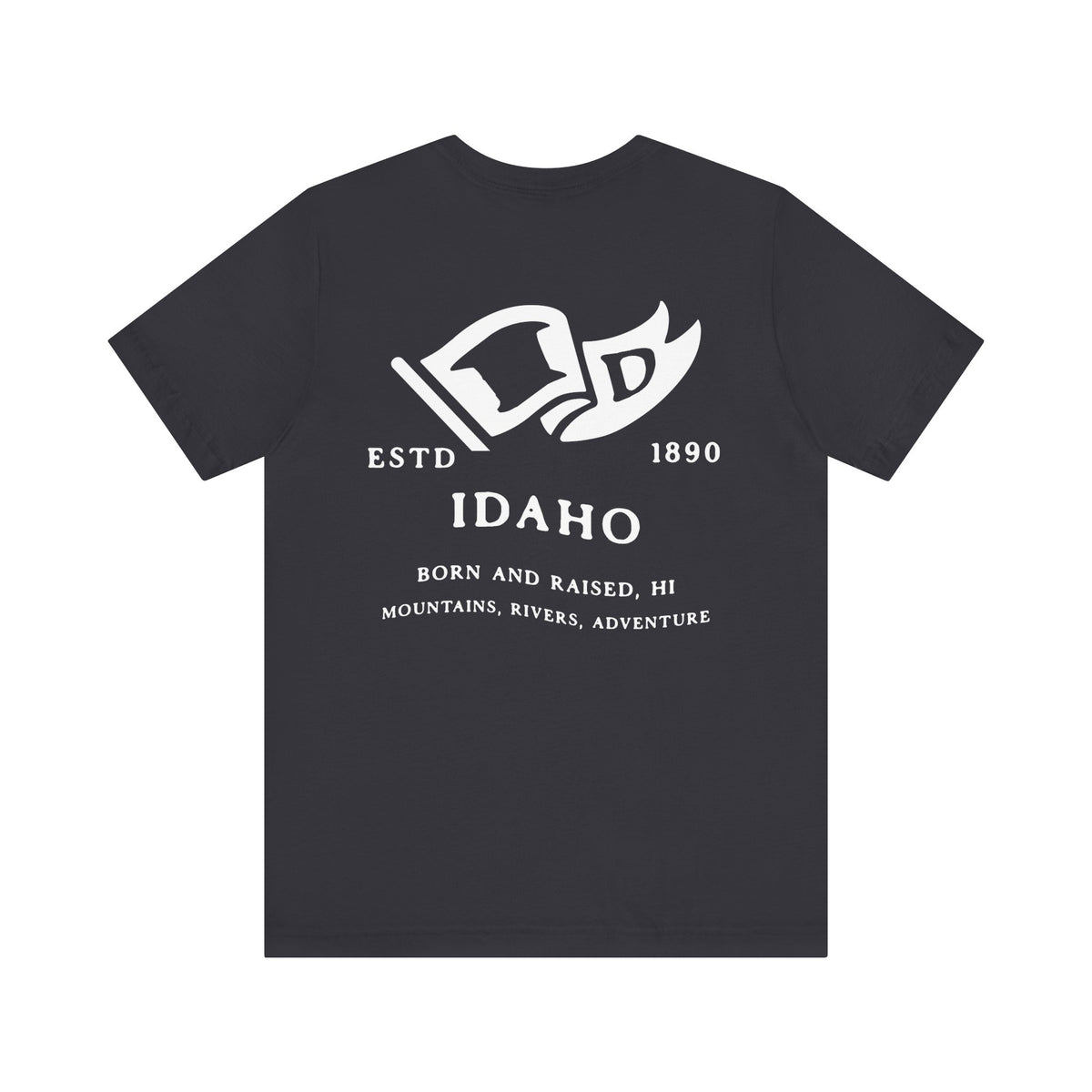 Idaho Born & Raised T-Shirt – Gem State Roots, Front & Back Design