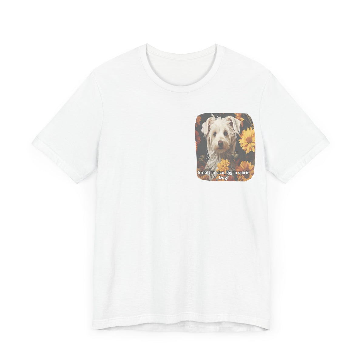 Small But Mighty Sunflower Dog Tee – 'Big Spirit' Front & Back Design