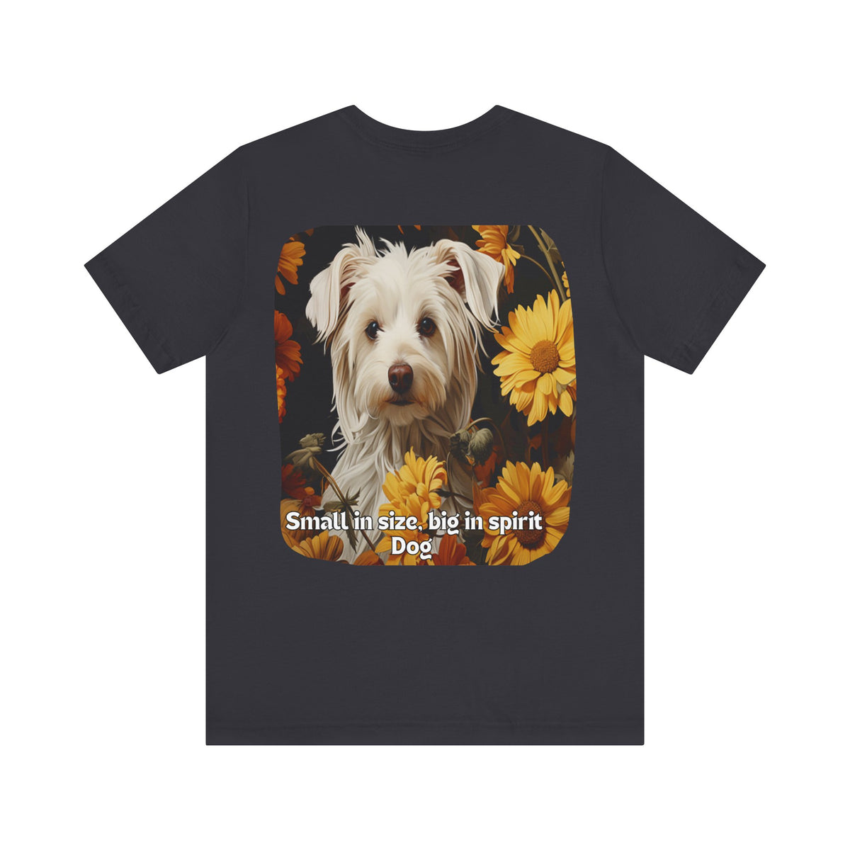 Small But Mighty Sunflower Dog Tee – 'Big Spirit' Front & Back Design