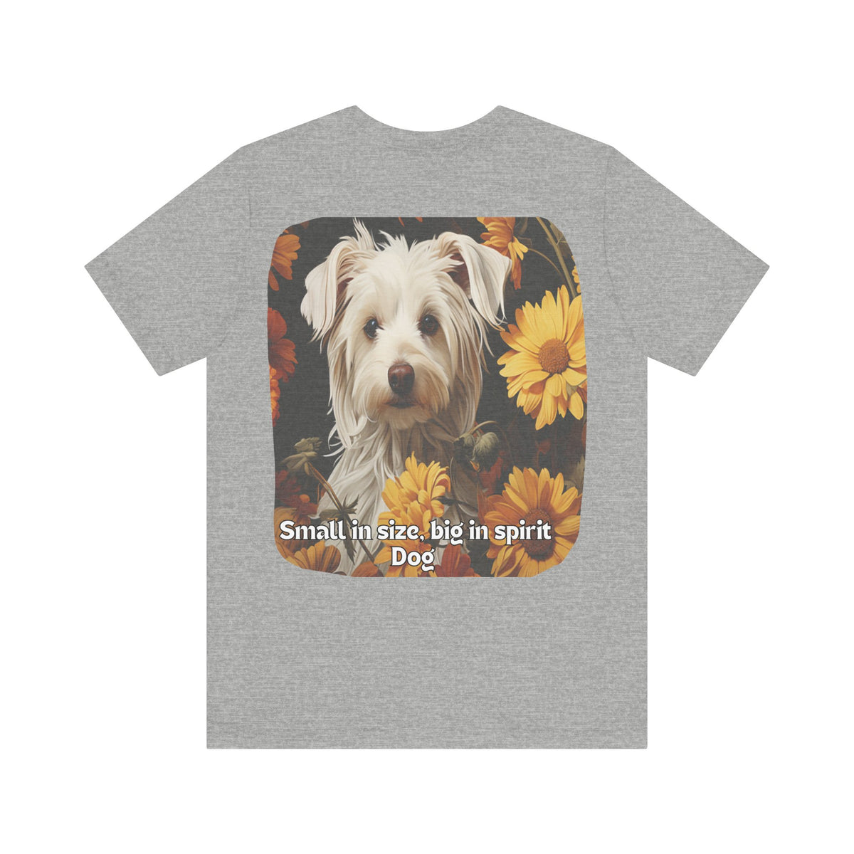 Small But Mighty Sunflower Dog Tee – 'Big Spirit' Front & Back Design