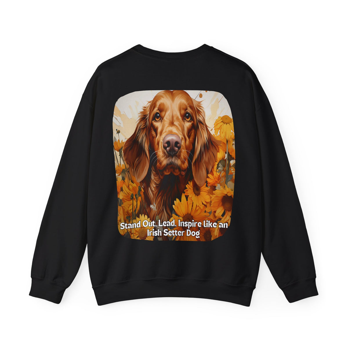 Irish Setter Spirit Sunflower Sweatshirt – 'Stand Out, Lead, Inspire' – Unisex Field Dog Pullover