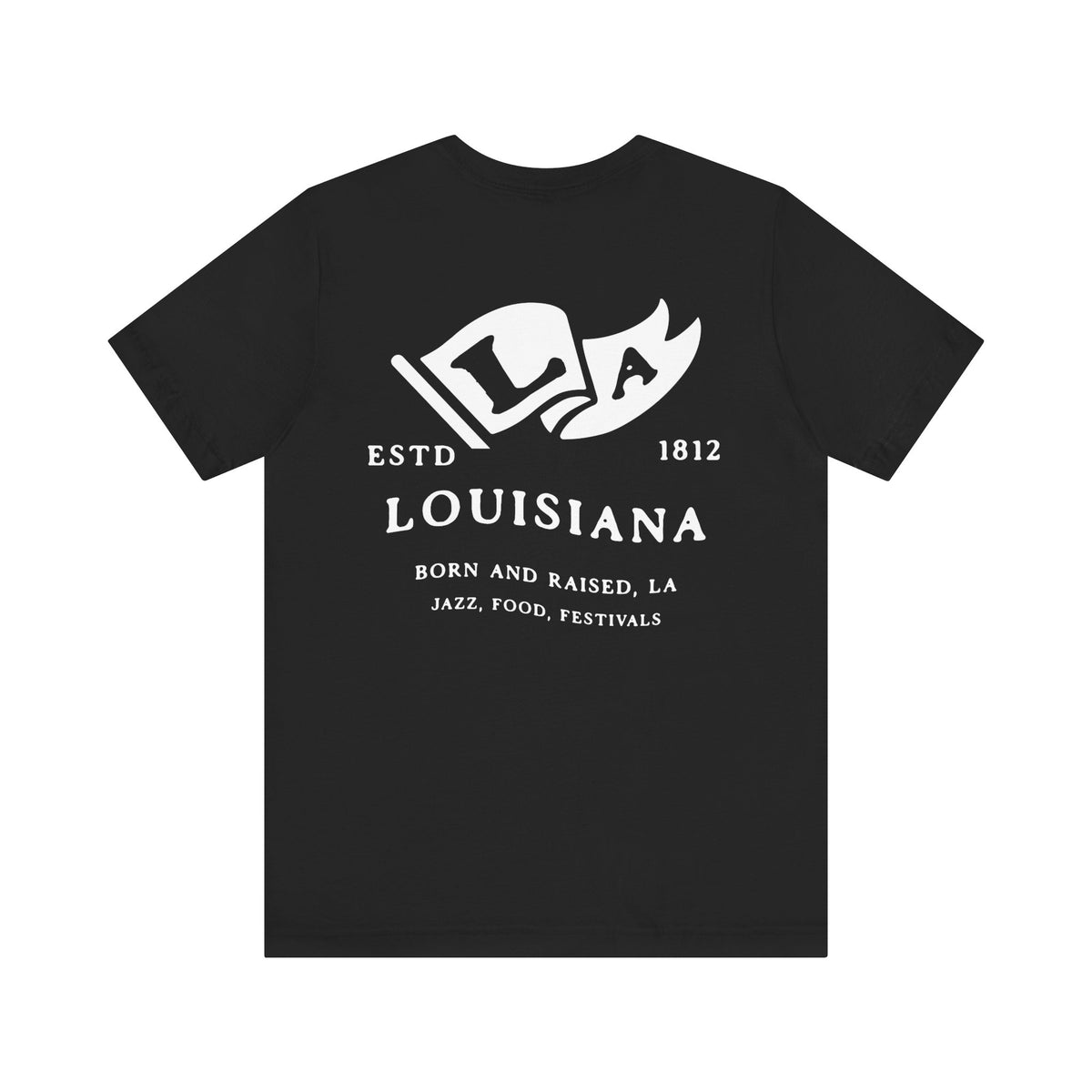 Louisiana Born & Raised T-Shirt – Bayou State Roots, Front & Back Design