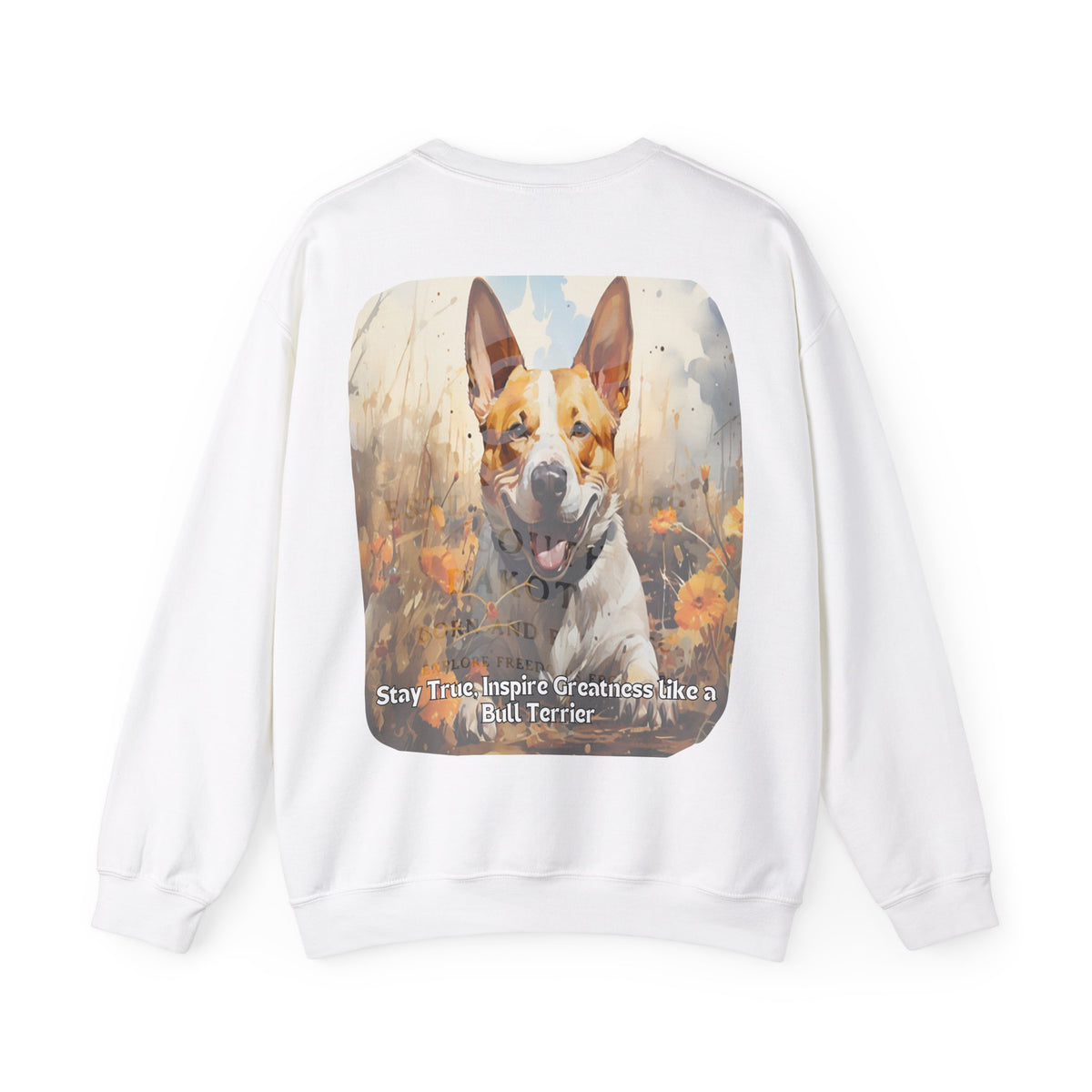 Bull Terrier Pride Sunflower Sweatshirt – 'Stay True' Motivational Design – Unisex Dog Lover Pullover
