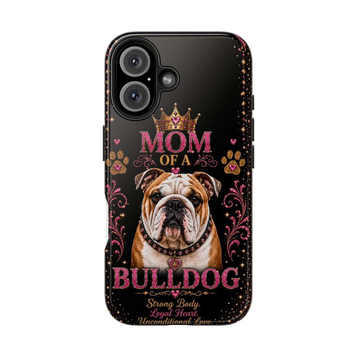 Mom of a Bulldog Glitter Phone Case Strong Body Loyal Heart Unconditional Love Vintage Dog Lover Gift Cover