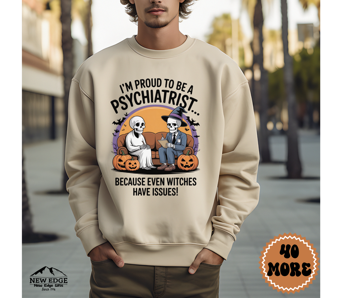 Unisex Halloween Sweatshirt - "I’m Proud to be a Psychiatrist… Because Even Witches Have Issues!"