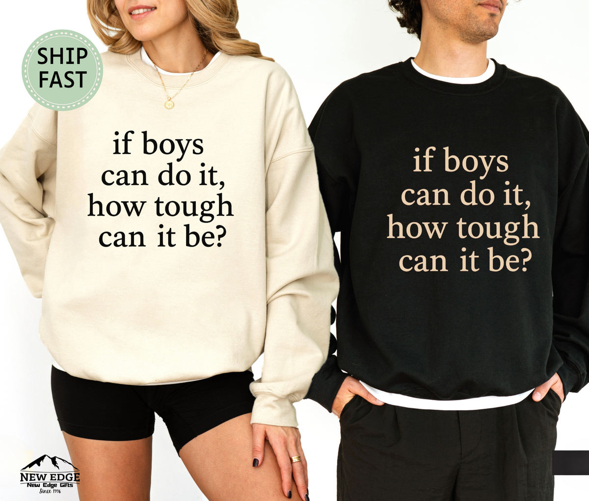 If Boys Can Do It How Tough Can It Be Feminist Quote Sweatshirt