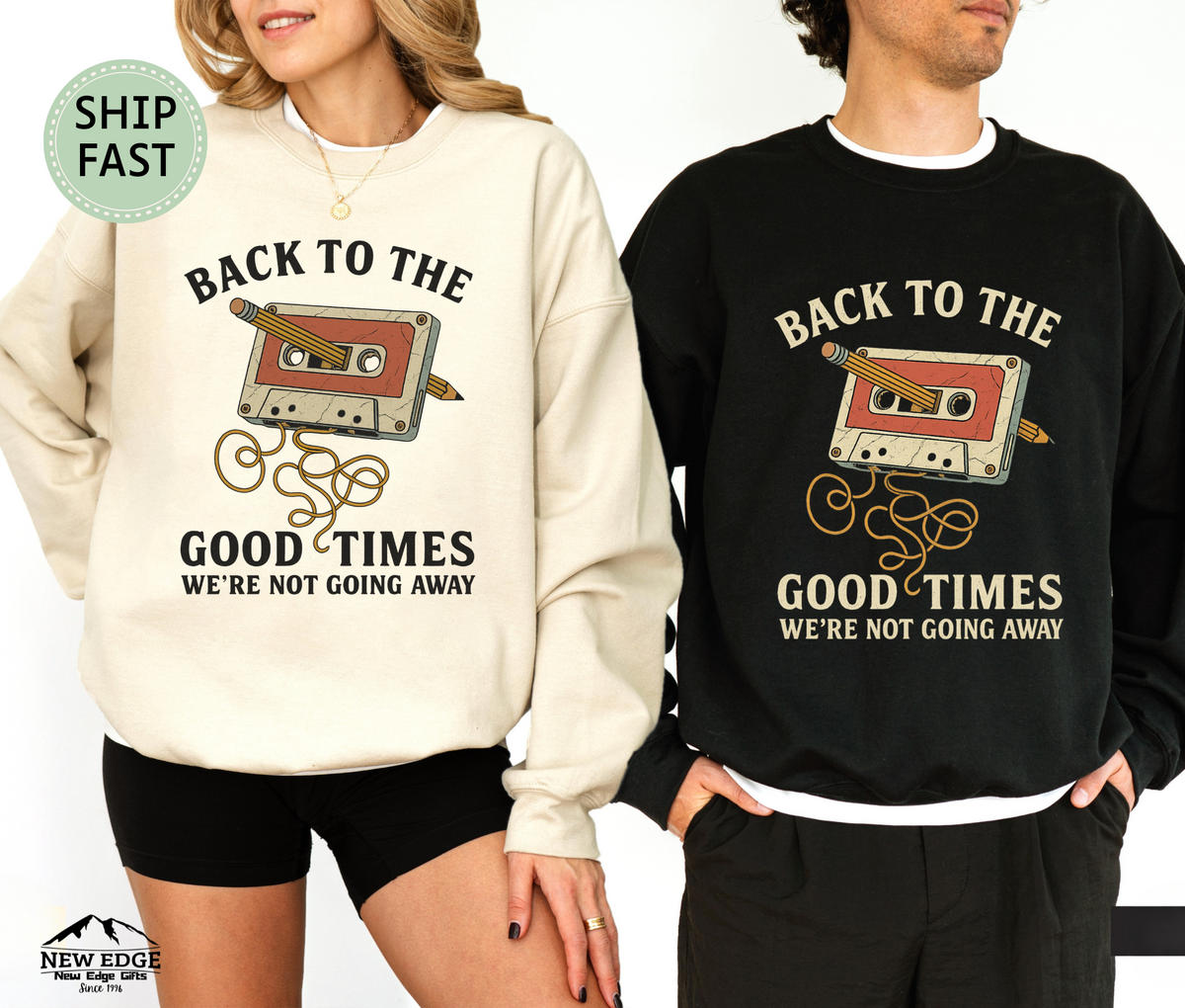 Back to the Good Times We’re Not Going Away Retro Cassette Sweatshirt