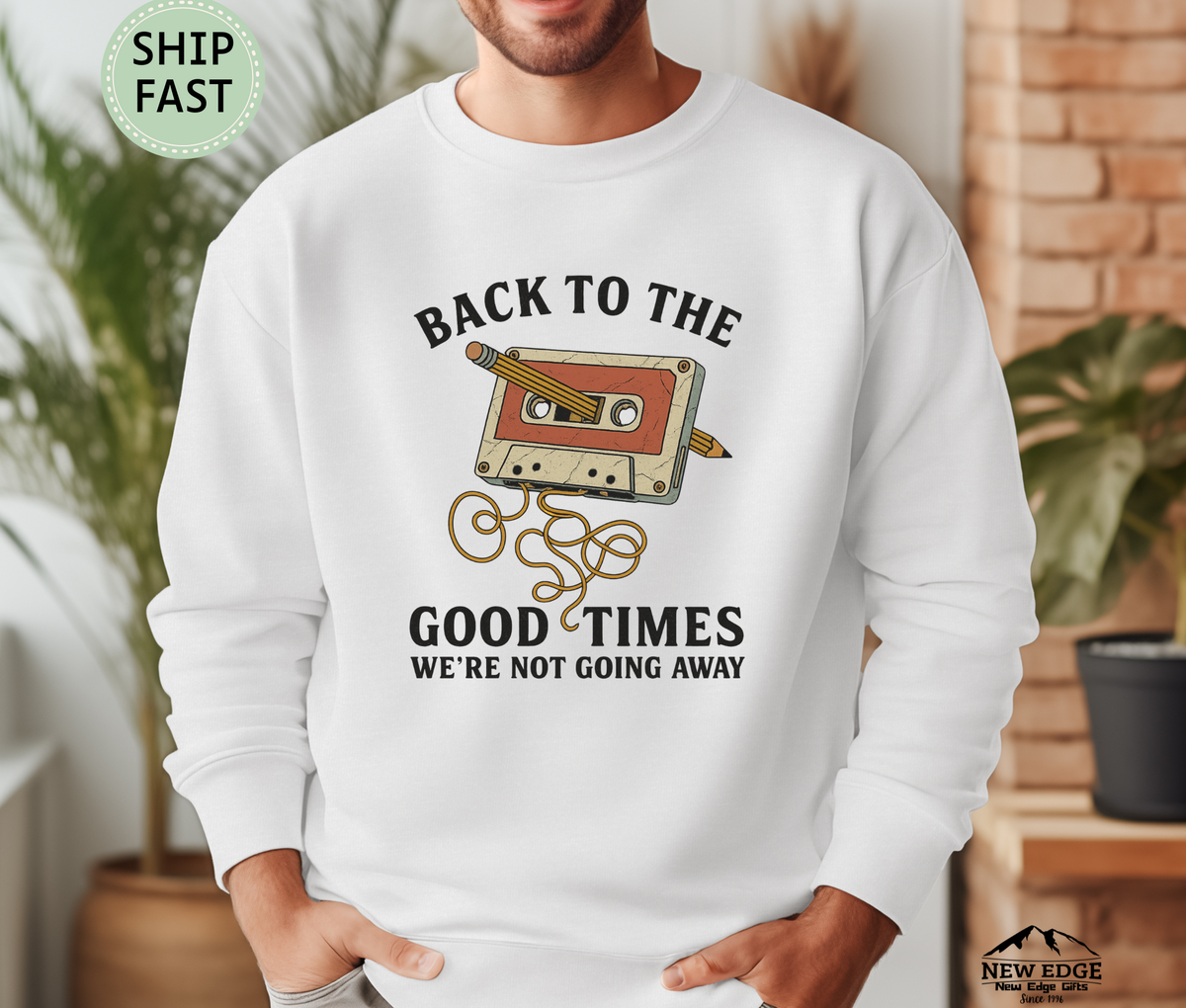 Back to the Good Times We’re Not Going Away Retro Cassette Sweatshirt