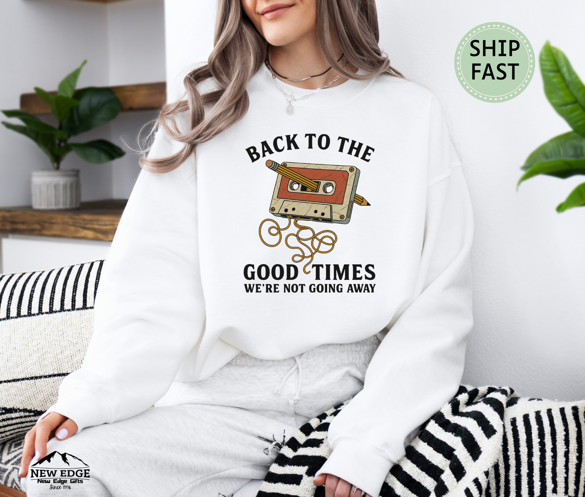 Back to the Good Times We’re Not Going Away Retro Cassette Sweatshirt