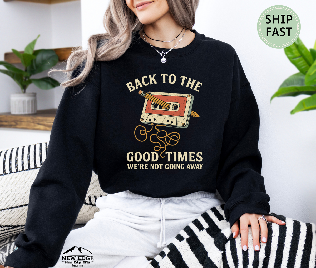 Back to the Good Times We’re Not Going Away Retro Cassette Sweatshirt