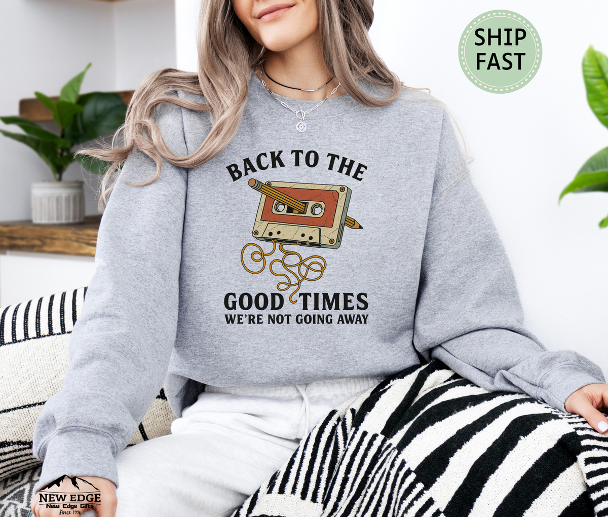 Back to the Good Times We’re Not Going Away Retro Cassette Sweatshirt