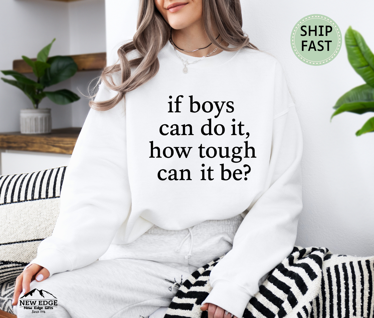 If Boys Can Do It How Tough Can It Be Sweatshirt – Feminist Empowerment Pullover