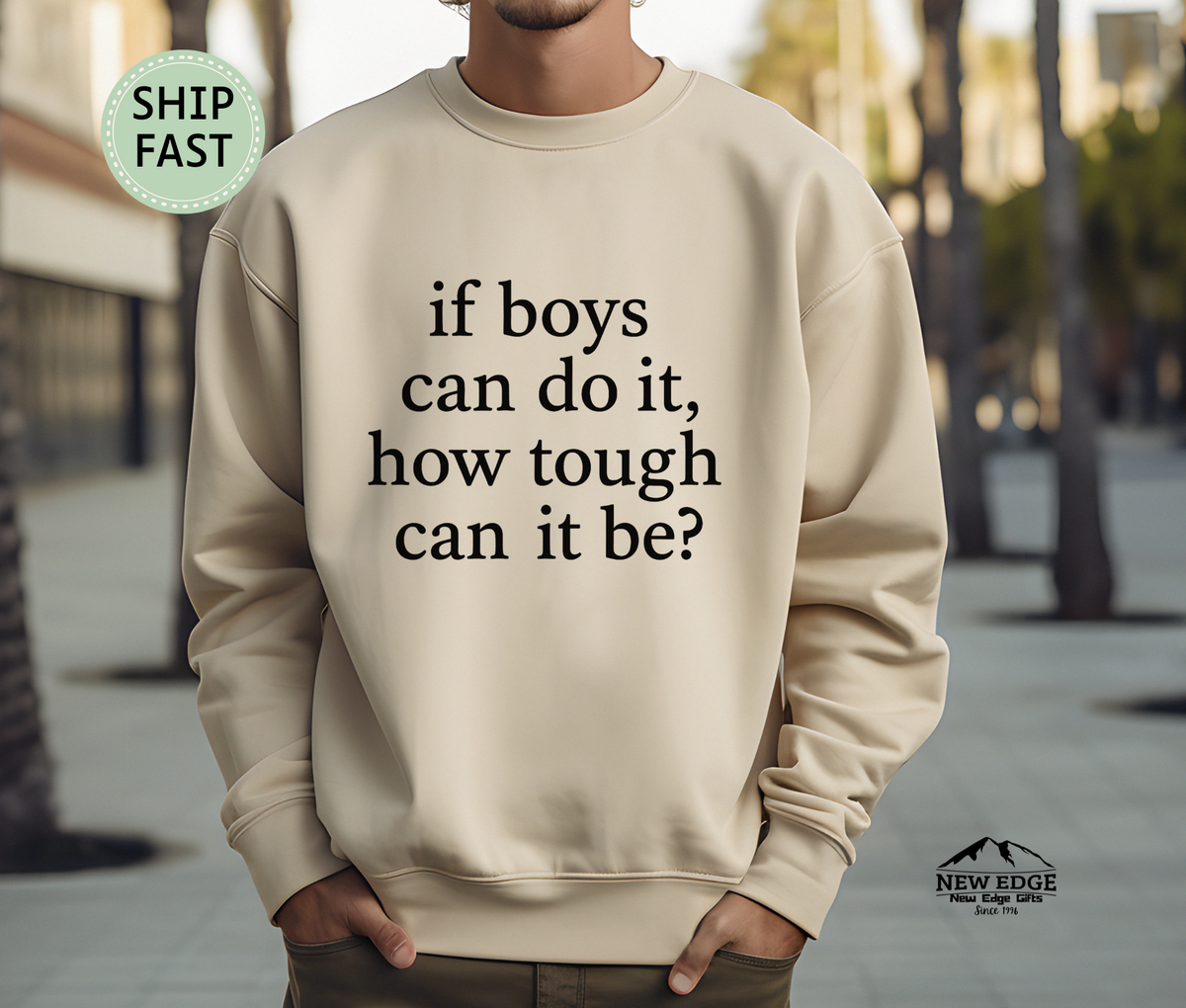 If Boys Can Do It How Tough Can It Be Sweatshirt – Feminist Empowerment Pullover