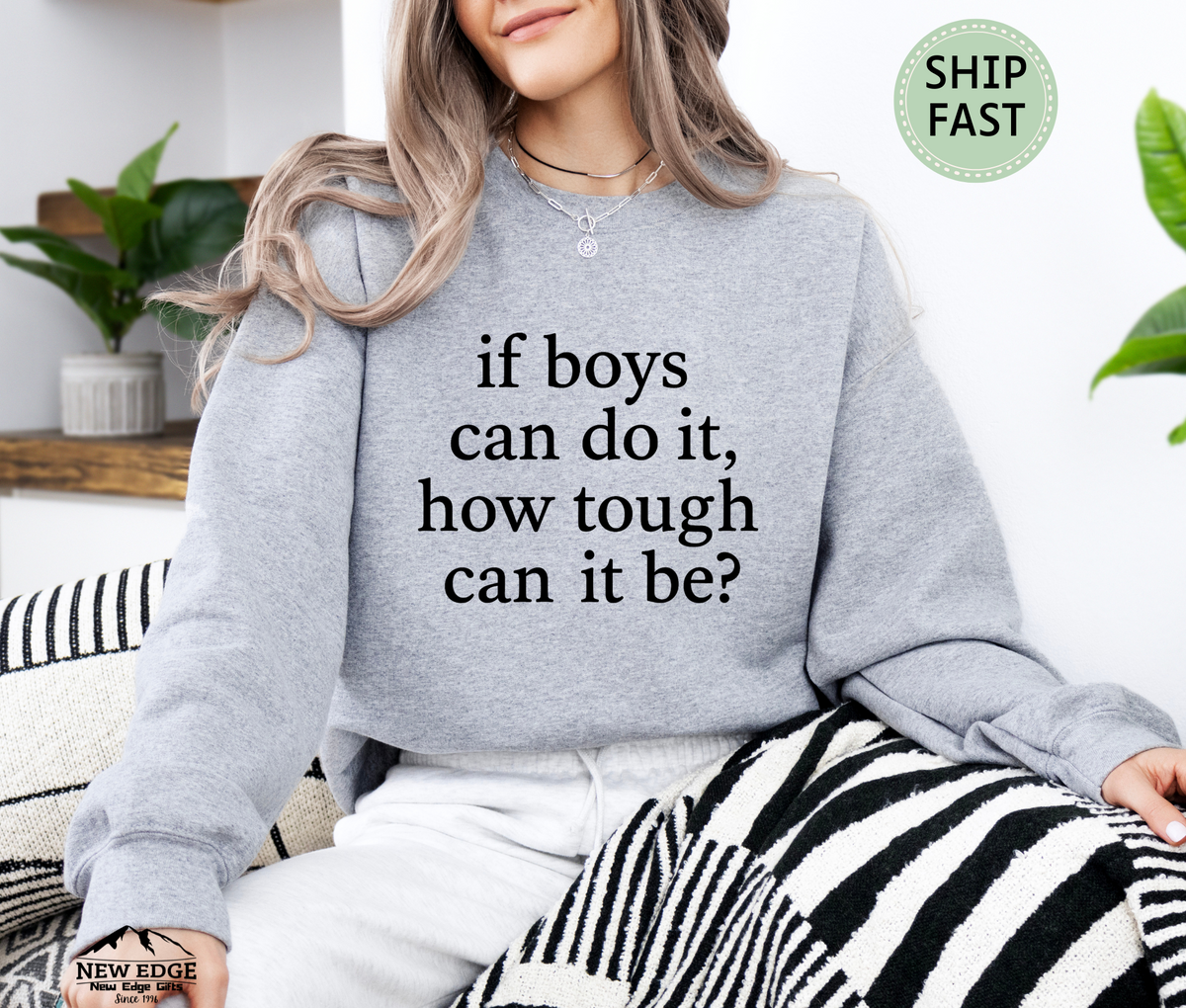 If Boys Can Do It How Tough Can It Be Sweatshirt – Feminist Empowerment Pullover
