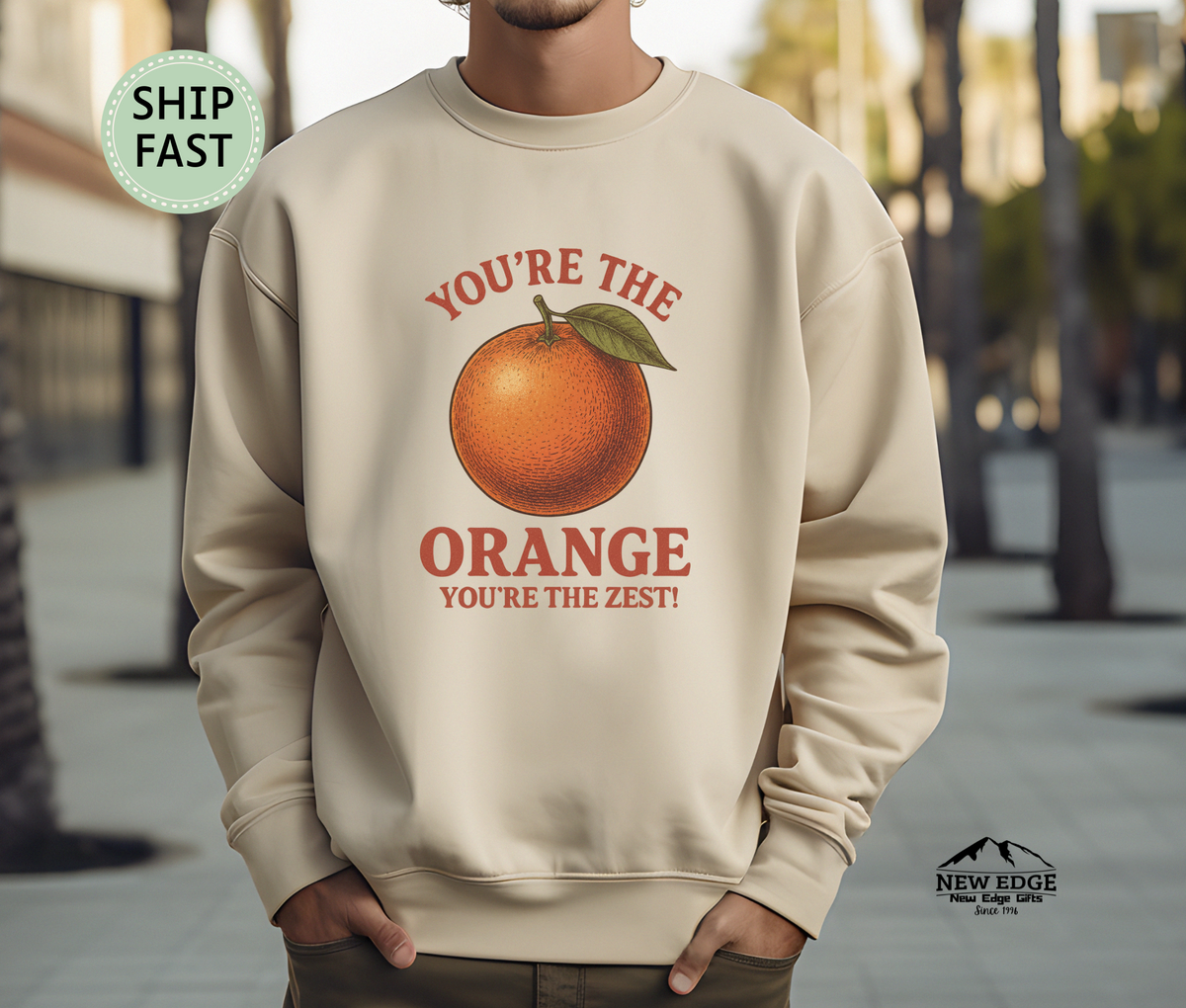 You’re the Orange You’re the Zest Unisex Sweatshirt – Funny Fruit Pun Pullover
