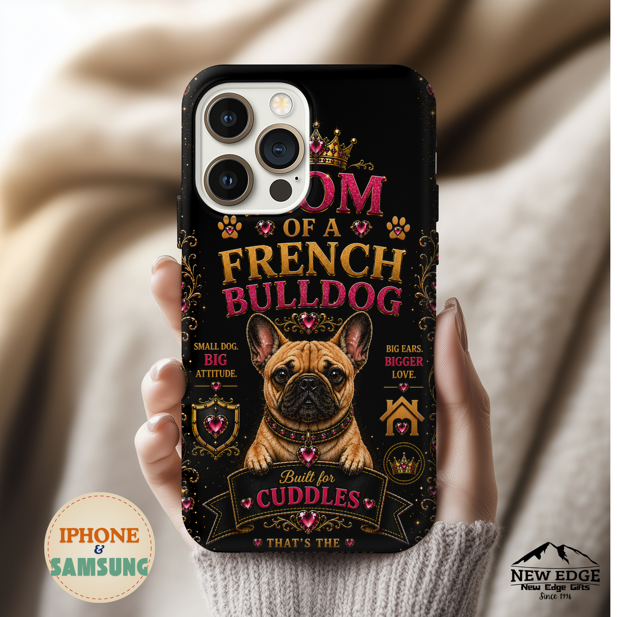 Mom of a French Bulldog Glitter Phone Case Built for Cuddles That's the Frenchie Way Dog Lover iPhone Samsung Cover